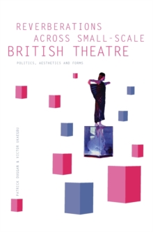 Image for Reverberations across Small-Scale British Theatre