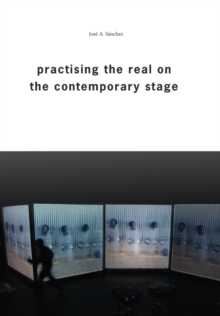 Practising the Real on the Contemporary Stage