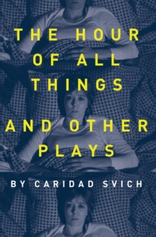 Image for The Hour of All Things and Other Plays