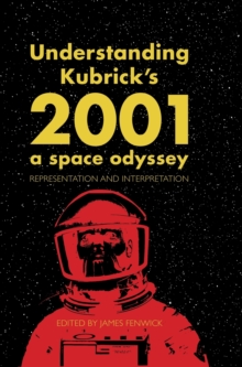 Understanding Kubrick's 2001: A Space Odyssey
