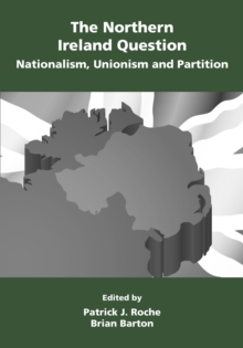 Image for The Northern Ireland question: nationalism, Unionism and partition