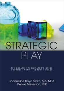 Image for Strategic Play: The Creative Facilitator's Guide