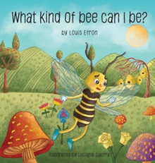 What Kind of Bee Can I Be
