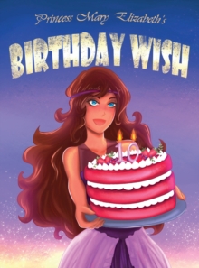 Image for Princess Mary Elizabeth's Birthday Wish