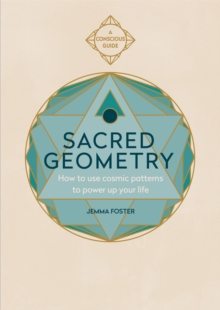 Image for Sacred geometry  : how to use cosmic patterns to power up your life