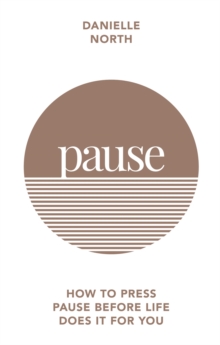 Image for Pause  : how to press pause before life does it for you