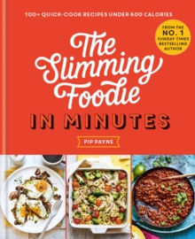 Image for The slimming foodie in minutes  : 100+ quick-cook recipes under 600 calories