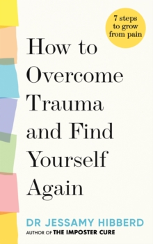 Image for How to Overcome Trauma and Find Yourself Again