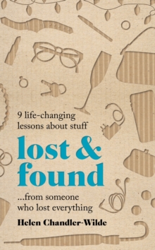Image for Lost & found  : 9 life-changing lessons about stuff from someone who lost everything