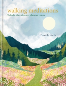 Image for Walking meditations  : to find a place of peace, wherever you are