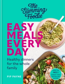 Image for The slimming foodie easy meals every day  : healthy dinners for the whole family