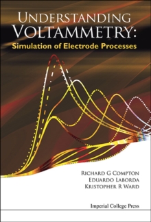 Image for Understanding voltammetry: simulation of electrode processes