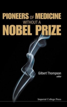 Image for Pioneers of medicine without a Nobel Prize