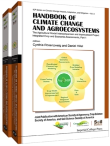 Image for Handbook of Climate Change and Agroecosystems: The Agricultural Model Intercomparison and Improvement Project (AgMIP) Integrated Crop and Economic Assessments - Joint Publication with American Society of Agronomy, Crop Science Society of America, and Soil