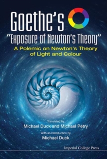 Image for Goethe's "Exposure Of Newton's Theory": A Polemic On Newton's Theory Of Light And Colour