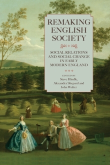 Image for Remaking English society  : social relations and social change in early modern England