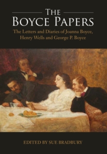 Image for The Boyce Papers: The Letters and Diaries of Joanna Boyce, Henry Wells and George Price Boyce
