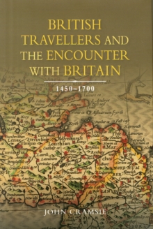 Image for British Travellers and the Encounter with Britain, 1450-1700