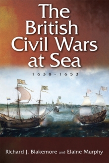Image for The British Civil Wars at Sea, 1638-1653