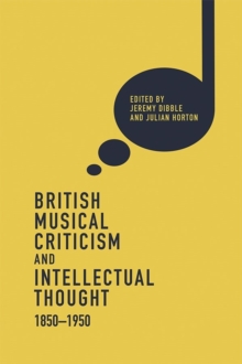 Image for British Musical Criticism and Intellectual Thought, 1850-1950