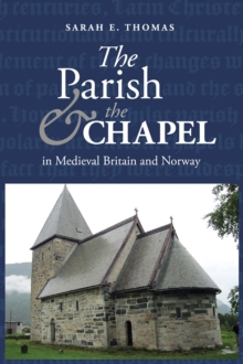 Parish and the Chapel in Medieval Britain and Norway