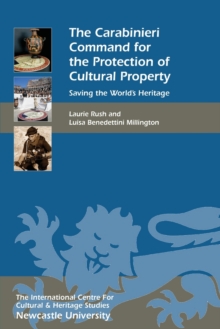 The Carabinieri Command for the Protection of Cultural Property: Saving the World’s Heritage