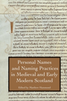 Image for Personal Names and Naming Practices in Medieval Scotland
