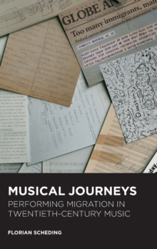 Image for Musical journeys  : performing migration in twentieth-century music