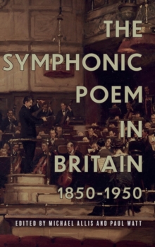 Image for The Symphonic Poem in Britain, 1850-1950