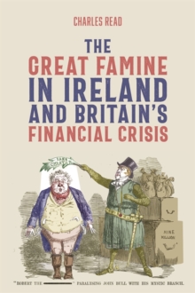 Image for The Great Famine in Ireland and Britain’s Financial Crisis