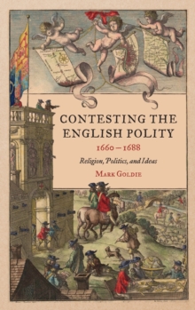 Image for Contesting the English Polity, 1660-1688