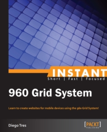 Image for Instant 960 Grid System: learn to create websites for mobile devices using the 960 Grid System