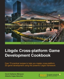 Image for Libgdx cross-platform game development cookbook: over 75 practical recipes to help you master cross-platform 2D game development using the powerful Libgdx framework