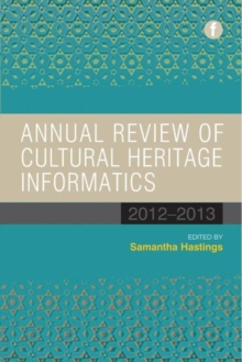Image for Annual review of cultural heritage informatics, 2012-2013