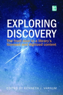 Image for Exploring discovery  : the front door to a library's licensed and digitized content