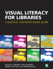 Image for Visual literacy for libraries : a practical, standards-based guide