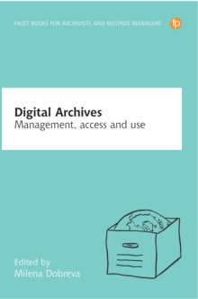 Image for Digital archives: management, access and use