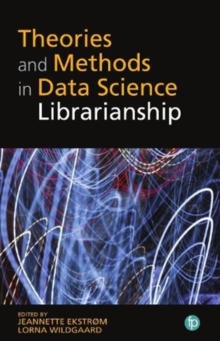 Image for Theories and Methods in Data Science Librarianship