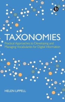 Image for Taxonomies  : practical approaches to developing and managing vocabularies for digital information