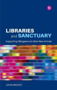 Libraries and Sanctuary: Supporting Refugees and New Arrivals