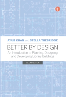 Image for Better by Design: An Introduction to Planning, Designing and Developing Library Buildings