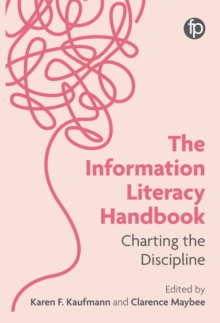 The information literacy handbook: charting the discipline - Kaufmann, Karen F.