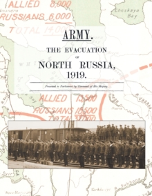 Image for Army. the Evacuation of North Russia 1919 : Presented to Parliament by Command of His Majesty