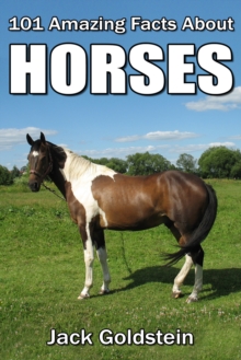 Image for 101 Amazing Facts about Horses