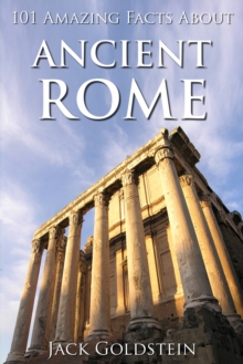 Image for 101 Amazing Facts about Ancient Rome
