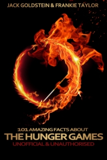 Image for 101 Amazing Facts about The Hunger Games