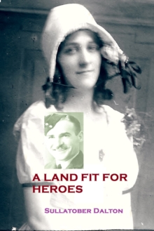 Image for A Land Fit for Heroes: Miss Kirkwood''s Class of Heroes