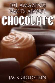 Image for 101 Amazing Facts about Chocolate