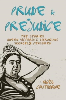 Image for Prude and prejudice  : the stories Queen Victoria's librarians secretly censored