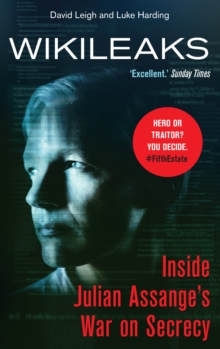 WikiLeaks: Inside Julian Assange’s War on Secrecy